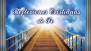 Reflexiones Cristianas de Fe