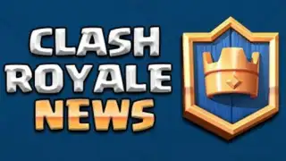 Clash Royale News